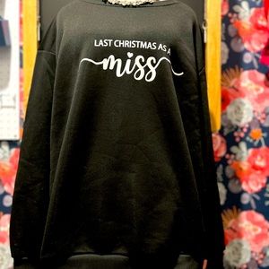 Last Christmas as a Miss- Engagement/Fiancé Pullover Sweater